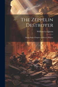 The Zeppelin Destroyer [microform]