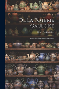 De La Poterie Gauloise