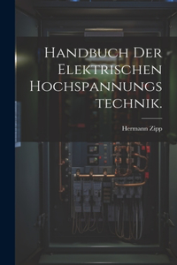 Handbuch der Elektrischen Hochspannungstechnik.