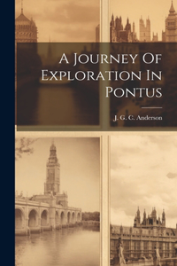 Journey Of Exploration In Pontus