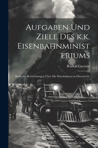 Aufgaben und Ziele des k.k. Eisenbahnministeriums