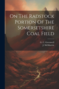 On The Radstock Portion Of The Somersetshire Coal Field