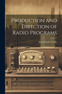 Production and Direction of Radio Programs