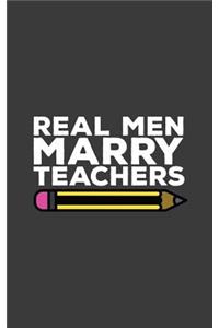 Real Men Marry Teachers