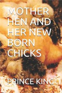 Mother Hen and Her New Born Chicks