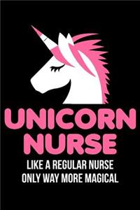 Unicorn Nurse Like a Regular Nurse Only Way More Magical