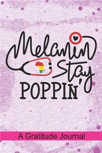 Melanin Stay poppin - A Gratitude Journal