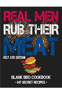 Real Men Rub Their Meat - July 4th Edition