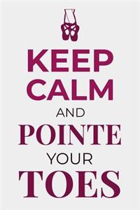 Keep Calm and Pointe Your Toes