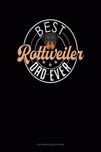 Best Rottweiler Dad Ever