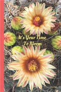 It's Your Time To Bloom