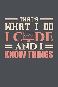That's What I Do I Code And I Know Things