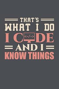 That's What I Do I Code And I Know Things