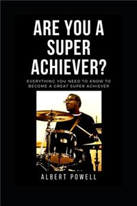 Are You A Super Achiever?