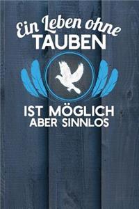 Ein Leben ohne Tauben ist möglich aber sinnlos: Notizbuch A5 120 Seiten mit Punkten in Weiß für Taubenzüchter