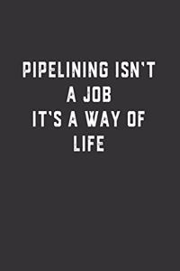 Pipelining Isn't a Job It's a Way of Life