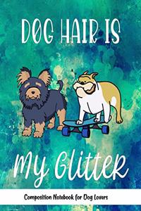Dog Hair Is My Glitter