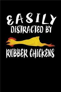 Easily Distracted By Rubber Chickens