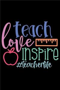 Teach Love Inspire #teacherlife