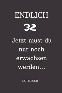 Endlich 32: A5 I Lustiges Geschenk zum 32 Geburtstag I Punkteraster I verwendbar als Tagebuch I Reisetagbuch I Skizzenbuch I Geschenkidee