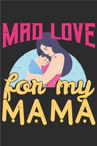 Mad Love For My Mama