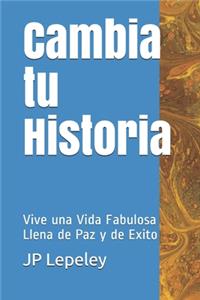 Cambia tu Historia