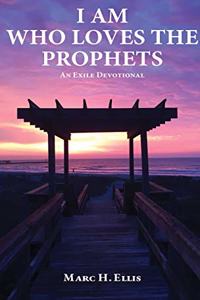 I Am Who Loves the Prophets