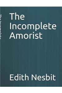The Incomplete Amorist