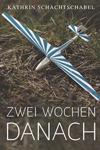 Zwei Wochen danach