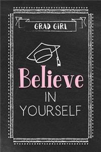 Girl Grad - Believe in Yourself