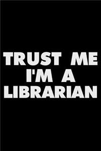 Trust Me I'm a Librarian