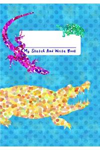 My Sketch and Write Book: 7x10 Inches (17.78 CM X 25.4 CM) Creative Journal for Girls & Boys Who Love Turtles, Lizards, Snakes, Alligators and Reptiles!