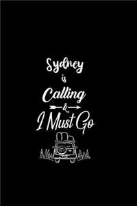 Sydney Is Calling & I Must Go