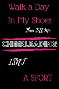 Walk a Day in My Shoes Than Tell Me Cheerleading Isn't a Sport