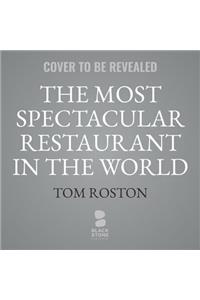 Most Spectacular Restaurant in the World