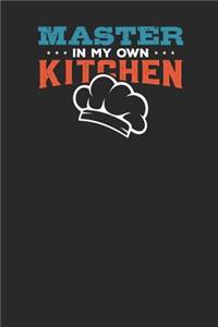 Master in my own Kitchen