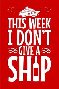 This Week I Don't Give a Ship