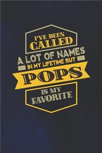 I've Been Called A Lot Of Names In My Lifetime But Pops Is My Favorite