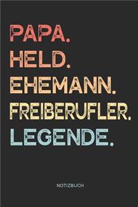 Papa. Held. Ehemann. Freiberufler. Legende. - Notizbuch