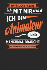 Natürlich Spreche Ich Mit Mir Selbst Ich bin Animateur Und Manchmal Brauche Ich Eben Kompetente Beratung