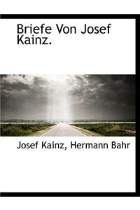 Briefe Von Josef Kainz.