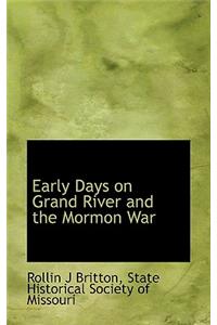 Early Days on Grand River and the Mormon War