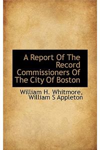 A Report of the Record Commissioners of the City of Boston