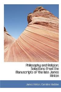 Philosophy and Religion; Selections from the Manuscripts of the Late James Hinton