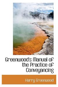 Greenwood's Manual of the Practice of Conveyancing