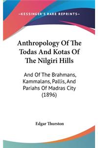 Anthropology of the Todas and Kotas of the Nilgiri Hills