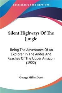 Silent Highways Of The Jungle