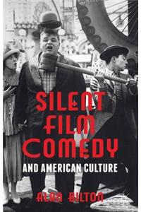 Silent Film Comedy and American Culture