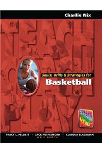Skills, Drills & Strategies for Basketball