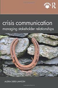 Crisis Communication: Managing Stakeholder Relationships